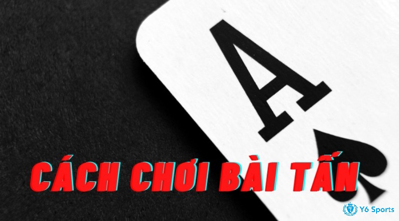 cách chơi bài tấn