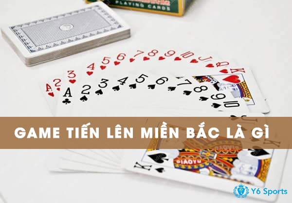 Game bài Tiến Lên Miền Bắc là gì? Khám phá cách chơi Tiến Lên Miền Bắc chuẩn