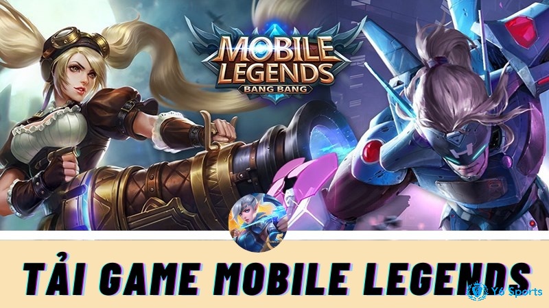 Tải mobile legends miễn phí để tận hưởng thế giới game mê hoặc