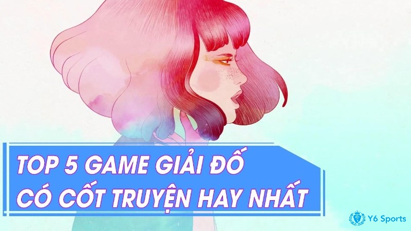 Cùng 868h khám phá top game giải đố pc nhé!